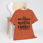 Funny Multitasker T-Shirt | Unisex Cotton Tee | Gift for Moms & Dads | Humorous Quote Tee | Perfect for Birthdays & Holidays